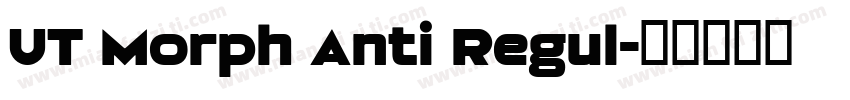 UT Morph Anti Regul字体转换